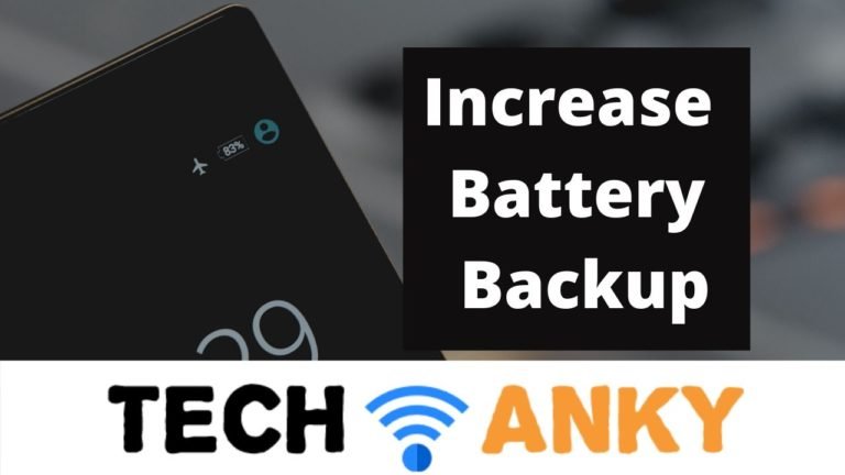 How to increase battery backup in an Android phone